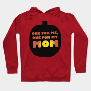 One for me, one for Mom Hoodie